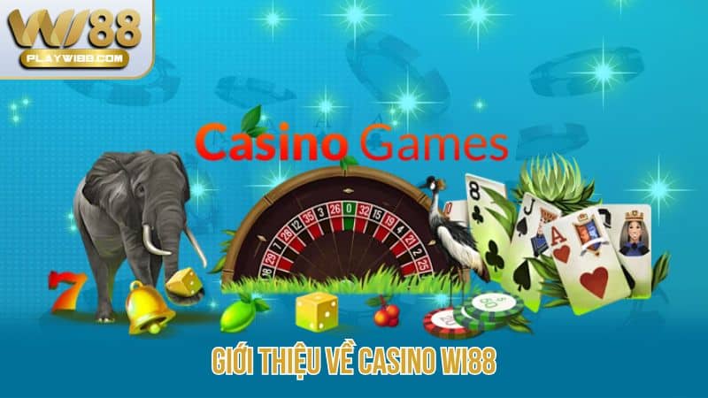 Gioi-thieu-ve-casino-Wi88