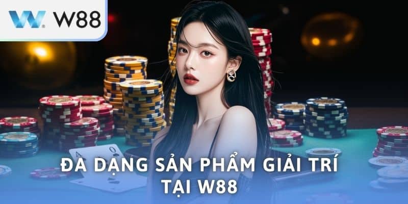 Da Dang San Pham Giai Tri Tai W88