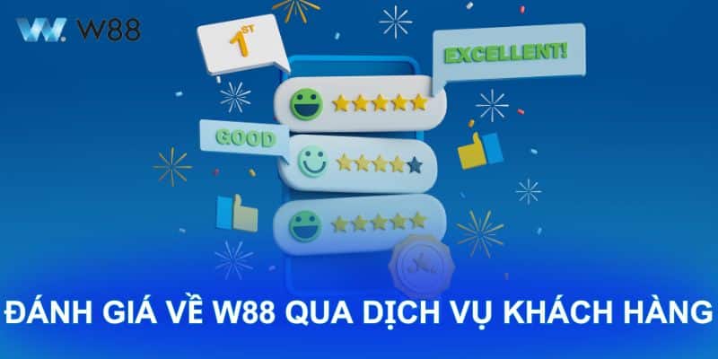 Danh Gia Ve W88 Qua Dich Vu Khach Hang